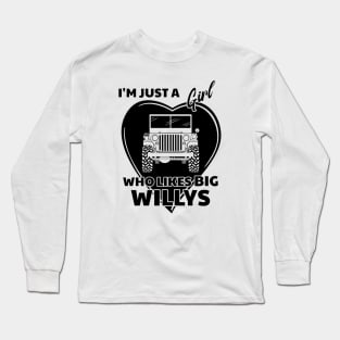 I'm Just a Girl Who Likes Big Willys Jeep Long Sleeve T-Shirt